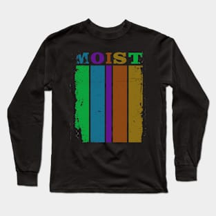 MOIST Long Sleeve T-Shirt